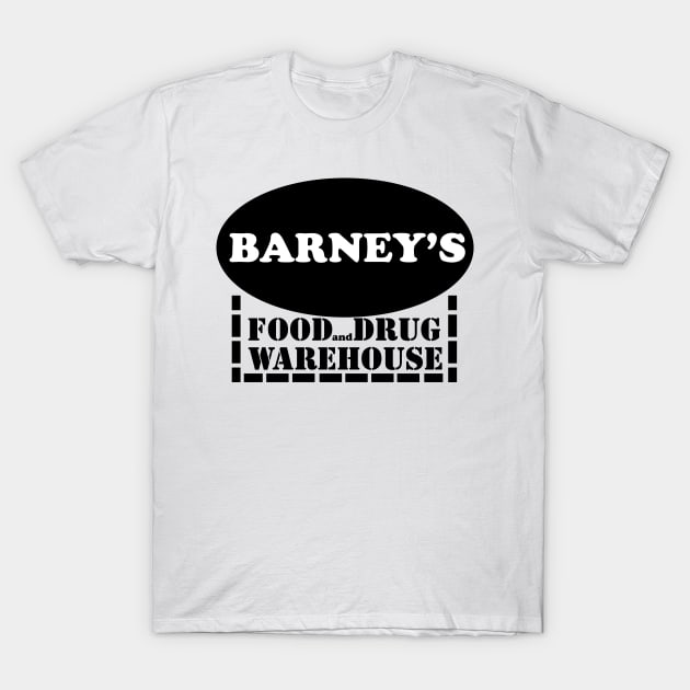 Barney's Food & Drug Warehouse T-Shirt by carcinojen